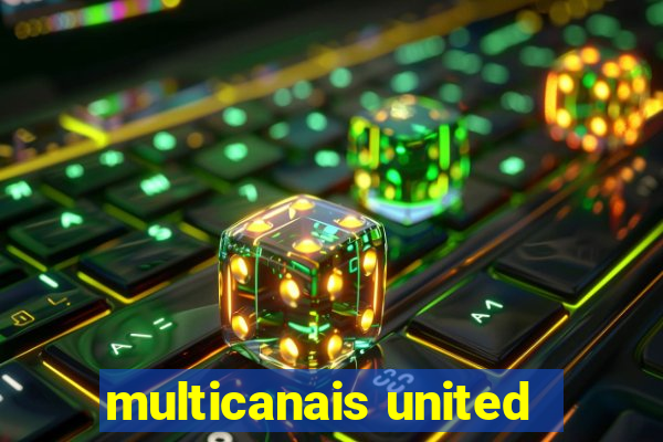 multicanais united